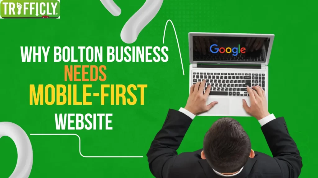 Why Your Bolton Business Needs a Mobile-First Website
